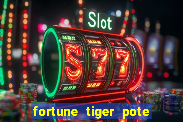 fortune tiger pote de ouro completo